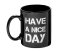 Double-sided mug with the saying "Have a Nice Day" - BLACK